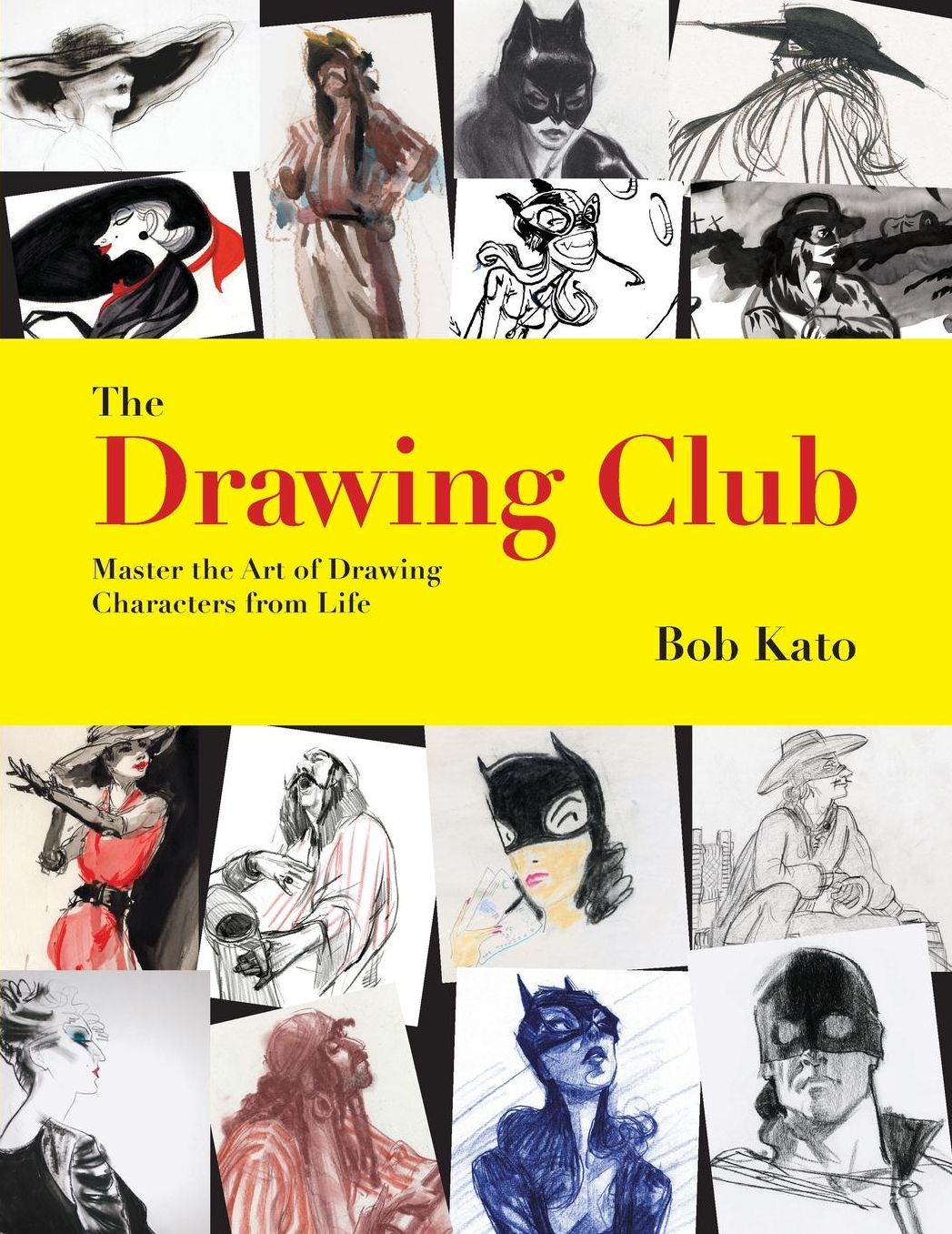 The Drawing Club: Master the Art of Drawing Characters from Life