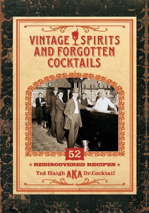 Vintage Spirits and Forgotten Cocktails [mini book]: 52 Rediscovered Recipes