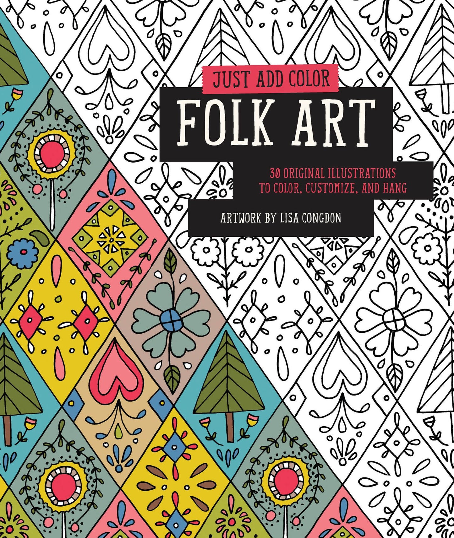 Just Add Color: Folk Art: 30 Original Illustrations To Color, Customize, and Hang