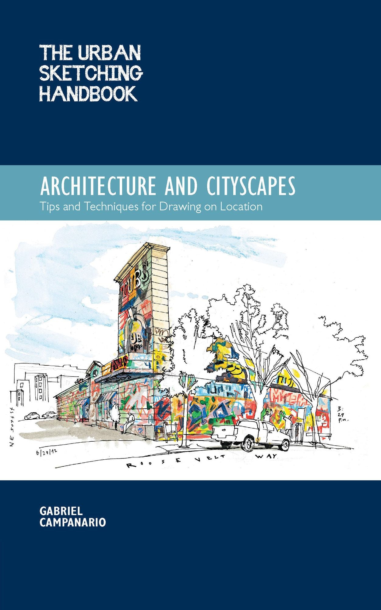 The Urban Sketching Handbook: Architecture and Cityscapes: Tips and Techniques for Drawing on Location