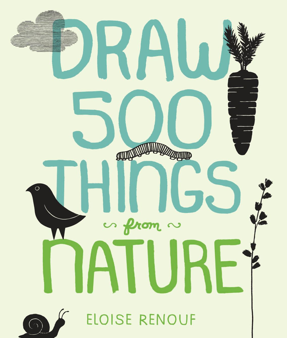 Draw 500 Things from Nature: A Sketchbook for Artists, Designers, and Doodlers