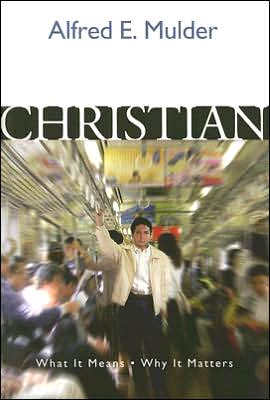 Christian: What It Means, Why It Matters