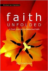 F.A.I.T.H. Unfolded: A Fresh Look at the Reformed Faith
