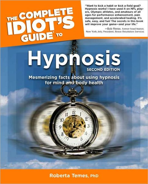 The Complete Idiot's Guide to Hypnosis