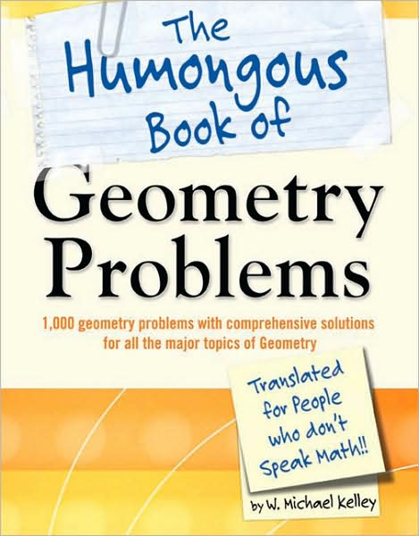 The The Humongous Book of Geometry Problems