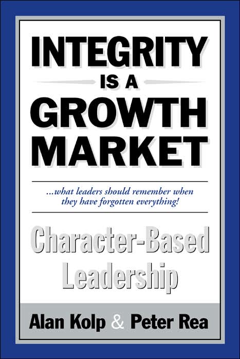 Integrity is a Growth Market: Character Based Leadership