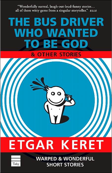 The Bus Driver Who Wanted to Be God and Other Stories