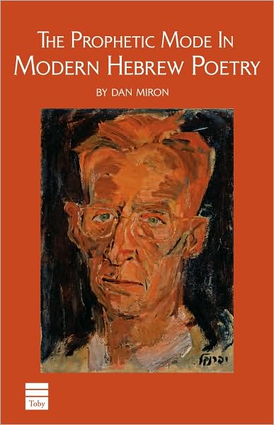 The Prophetic Mode in Modern Hebrew Poetry