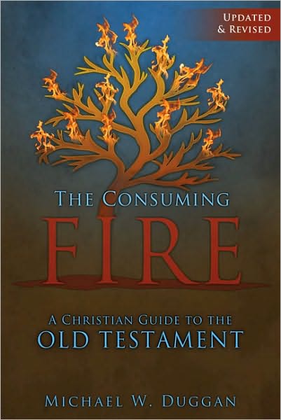 The Consuming Fire: A Catholic Guide on the Old Testament, Updated and Revised