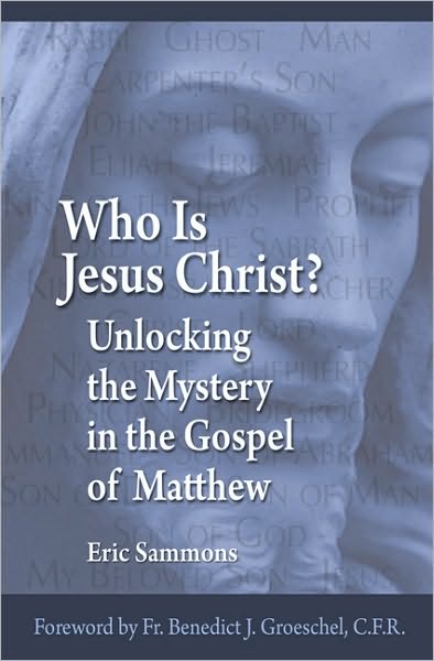 Who is Jesus Christ? Unlocking the Mystery in the Gospel of Matthew