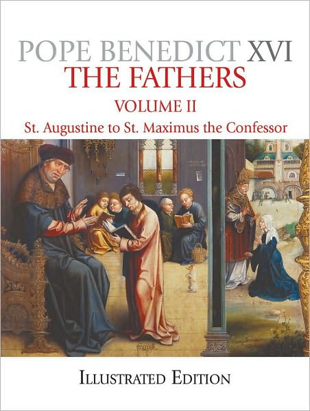The Fathers, Illustrated Edition: St. Augustine to Maximus the Confessor (Volume II)