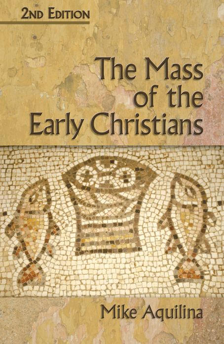 The Mass of the Early Christians, 2nd Edition