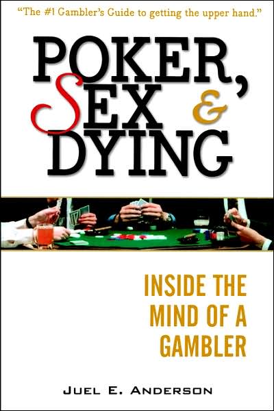Poker, Sex, And Dying