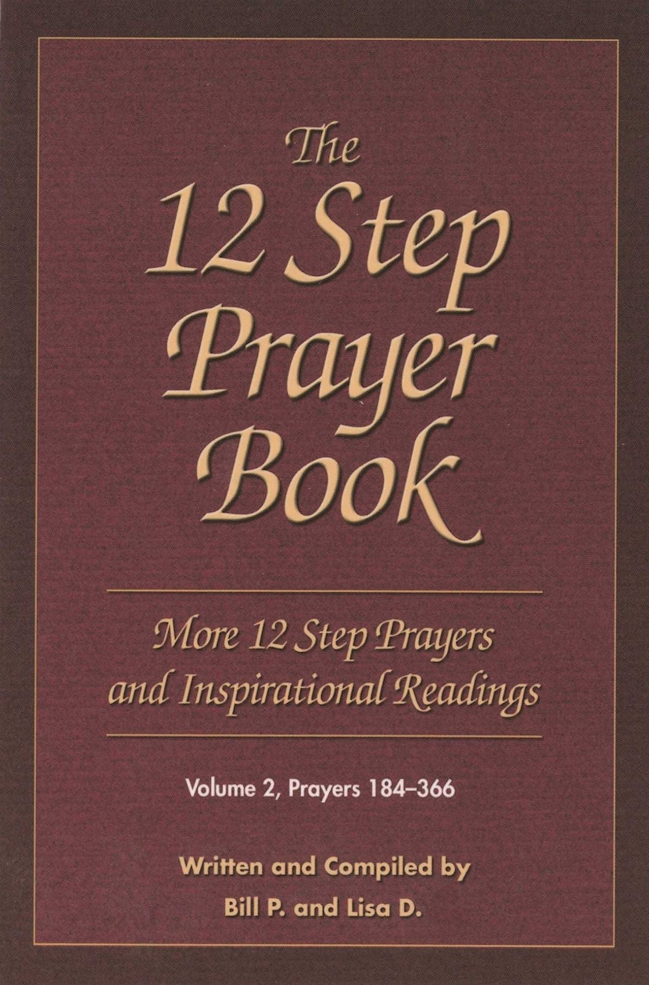 The 12 Step Prayer Book: More 12 Step Prayers and Inspirational Readings, Volume 2