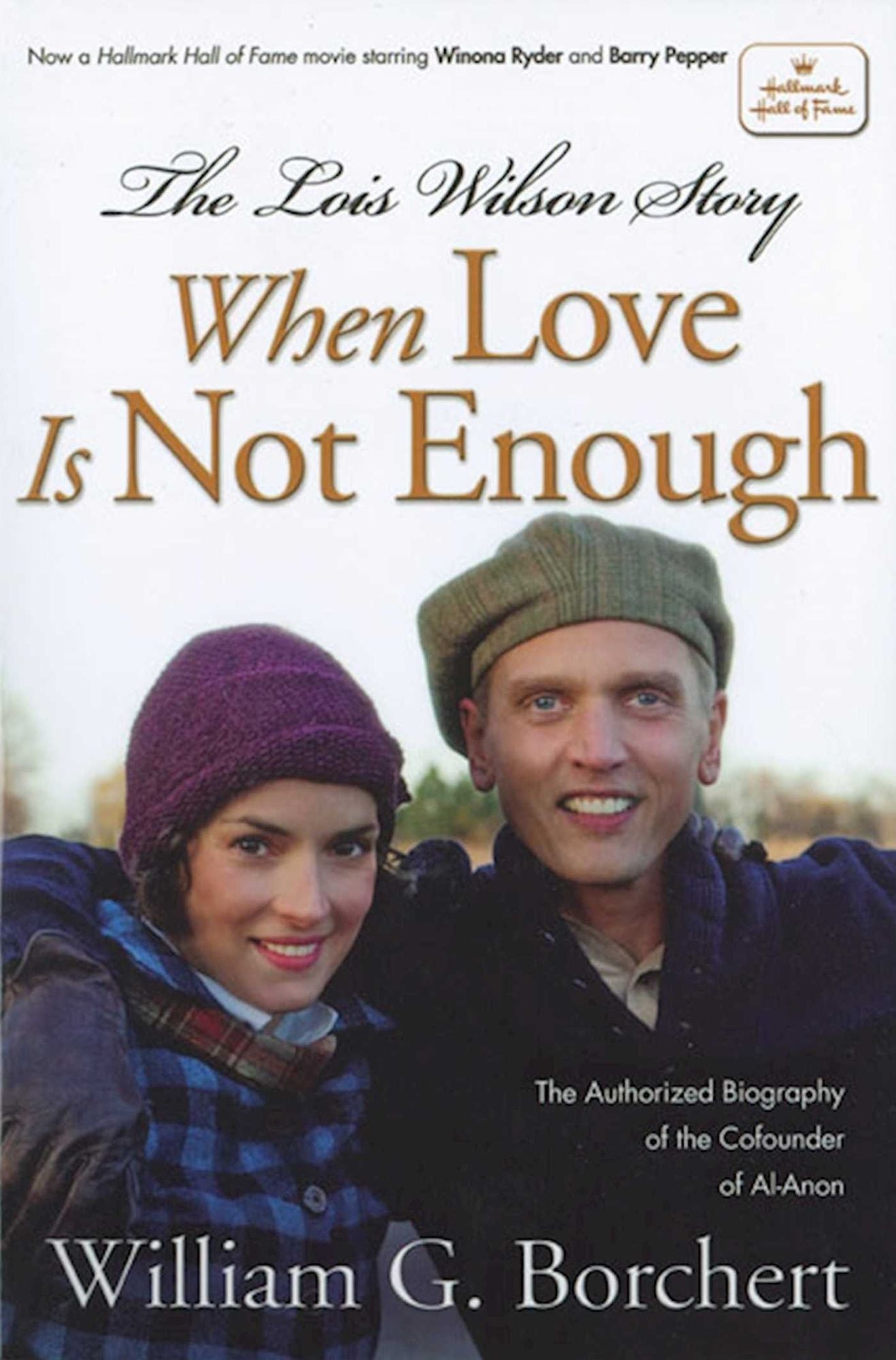 The Lois Wilson Story - Hallmark: When Love Is Not Enough