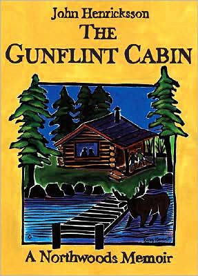 The Gunflint Cabin: A Northwoods Memoir