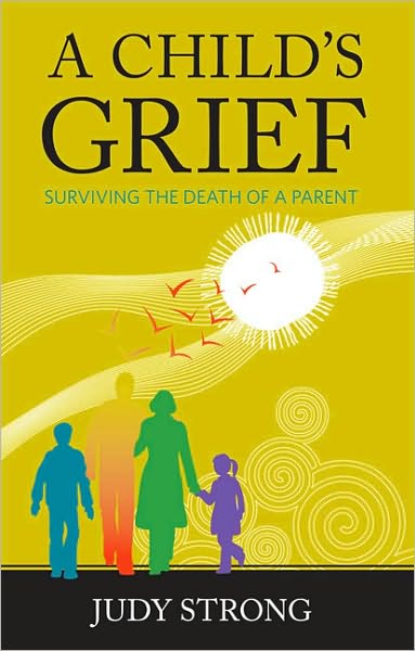A Child's Grief: Surviving the Death of a Parent