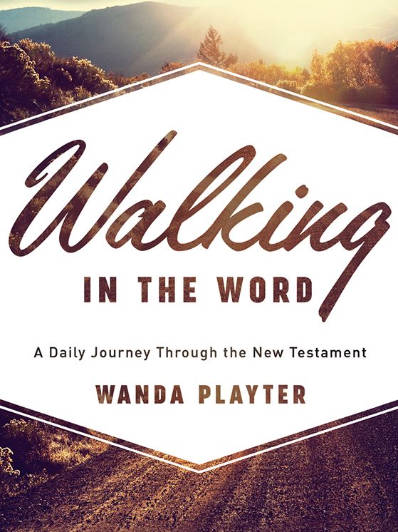 Walking in the Word: A Daily Journey Through the New Testament