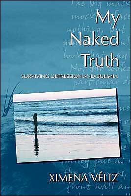 My Naked Truth: Surviving Depression and Bulimia