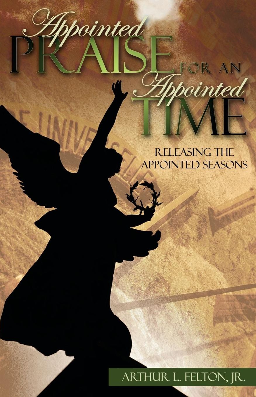 Appointed Praise for an Appointed Time: Releasing the Appointed Seasons