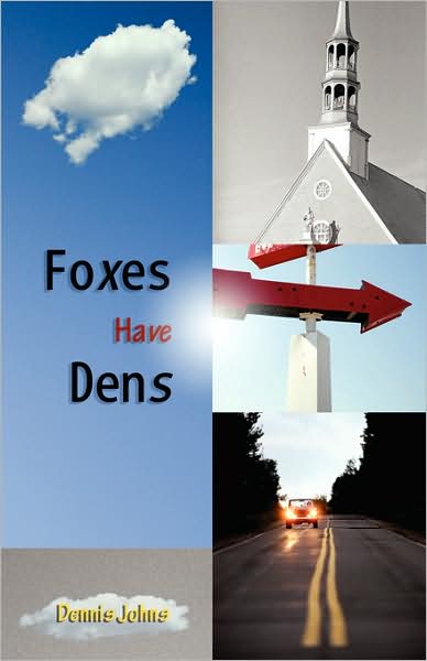 Foxes Have Dens
