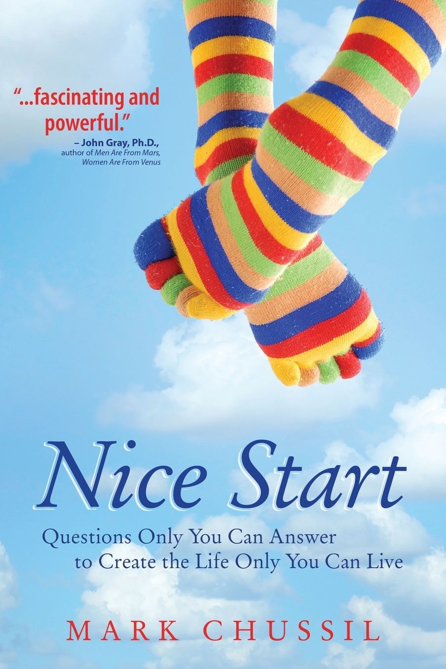 Nice Start: Questions Only You Can Answer to Create the Life Only You Can Live