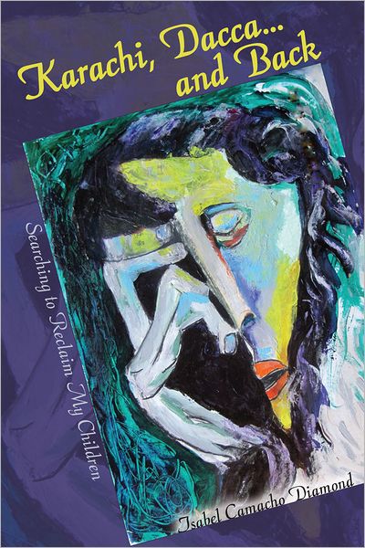 Karachi, Dacca...and Back: Searching to Reclaim My Children