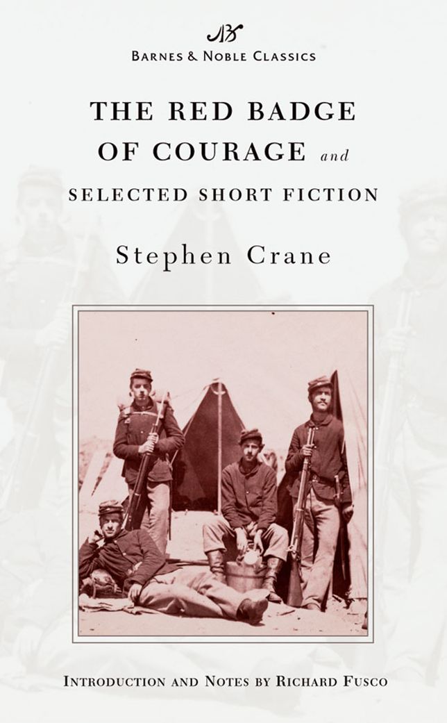 The Red Badge of Courage and Selected Short Fiction (Barnes & Noble Classics Series)