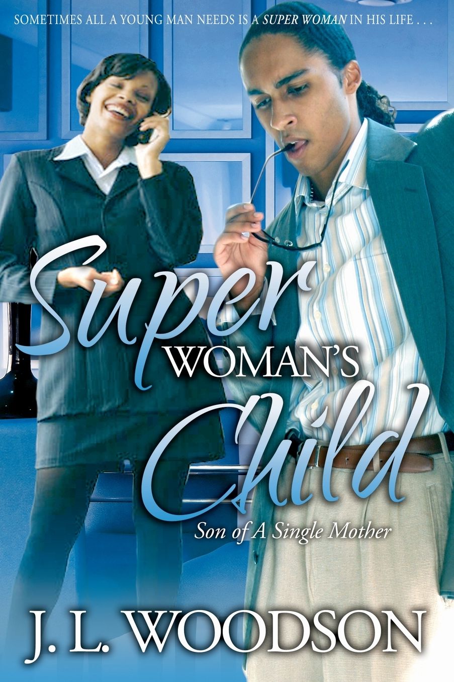 Superwoman's Child: Son of a Single Mother