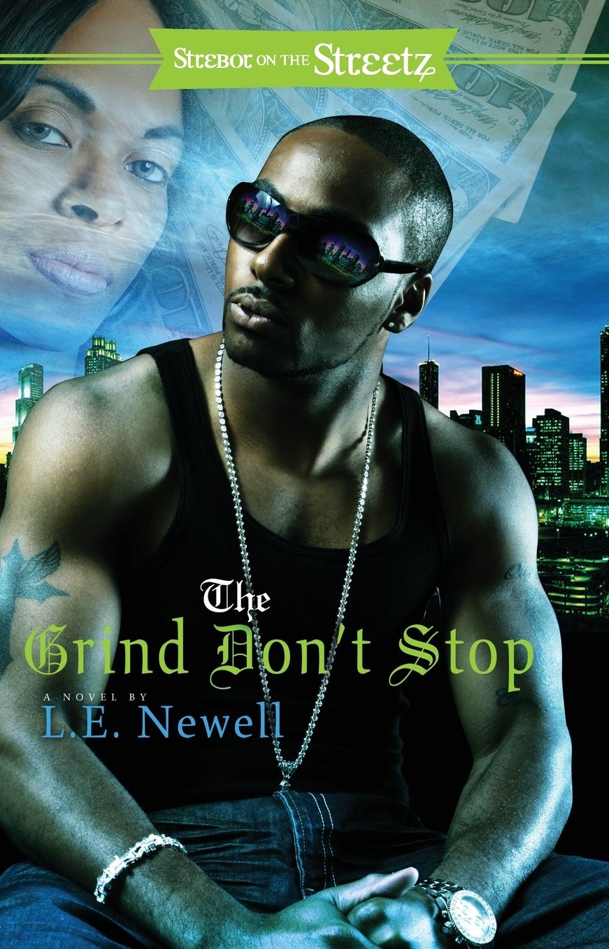 The Grind Don't Stop: A Novel