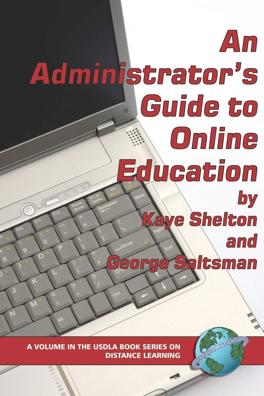 An Administrator's Guide To Online Education (Pb)
