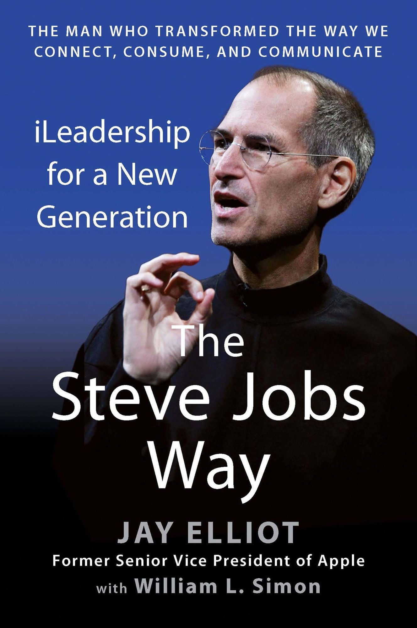The Steve Jobs Way: iLeadership for a New Generation