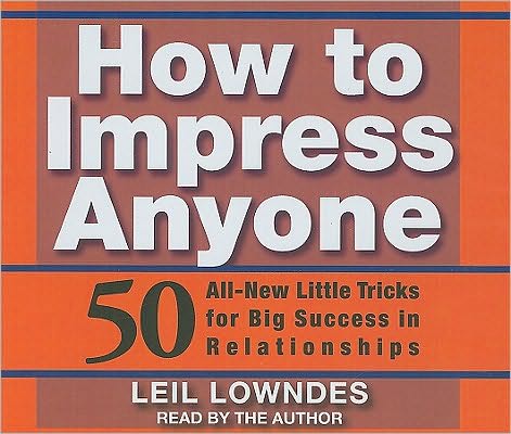 How To Impress Anyone
