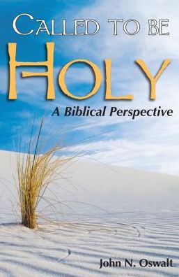 Called to Be Holy : A Biblical Perspective