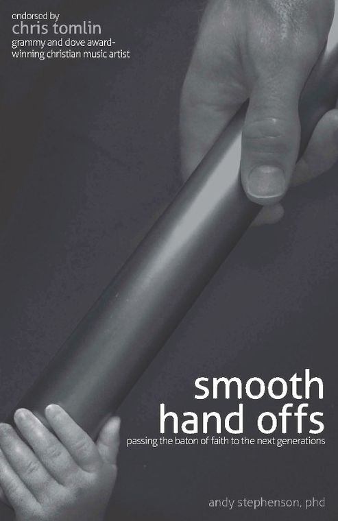 Smooth Hand Offs: Passing the Baton of Faith to the Next Generations