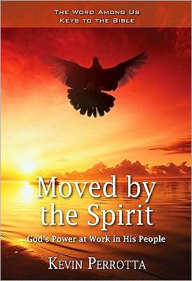 Moved by the Spirit: God's Power at Work in His People