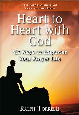 Heart to Heart with God: Six Ways to Empower Your Prayer Life