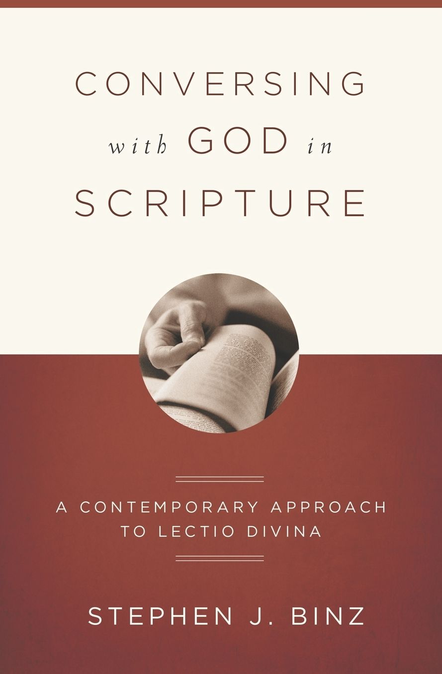 Conversing with God in Scripture: A Contemporary Approach to Lectio Divina