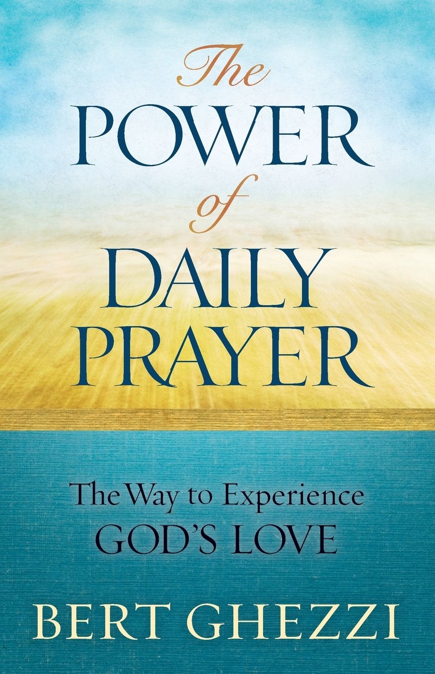 The Power of Daily Prayer: The Way to Experience God's Love