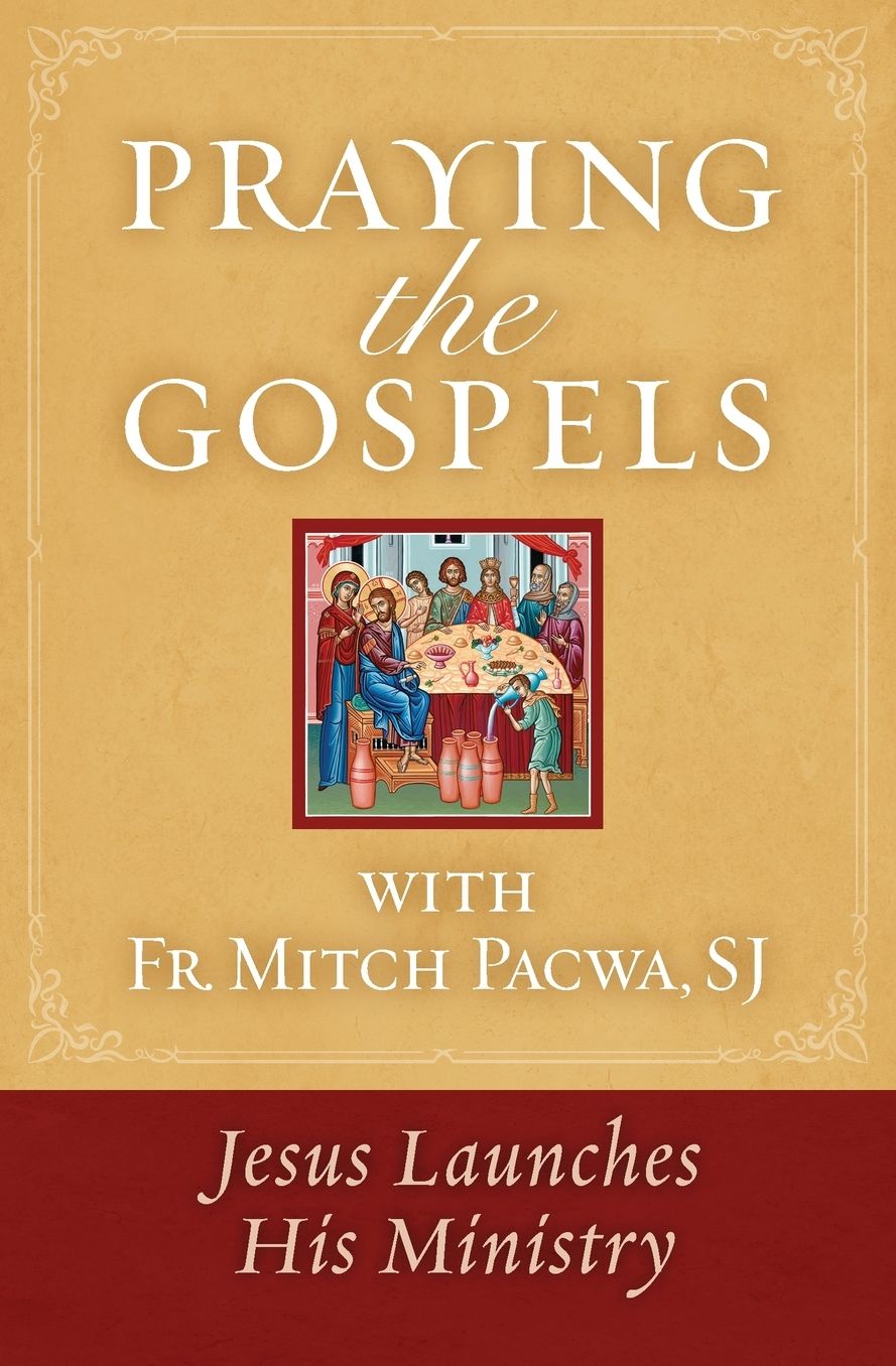 Praying the Gospels with Fr. Mitch Pacwa: Jesus Launches His Ministry