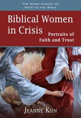 Biblical Women in Crisis: Portraits of Faith and Trust