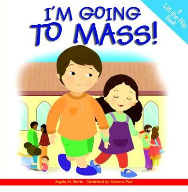 I'm Going to Mass! A Lift-the-Flap Book