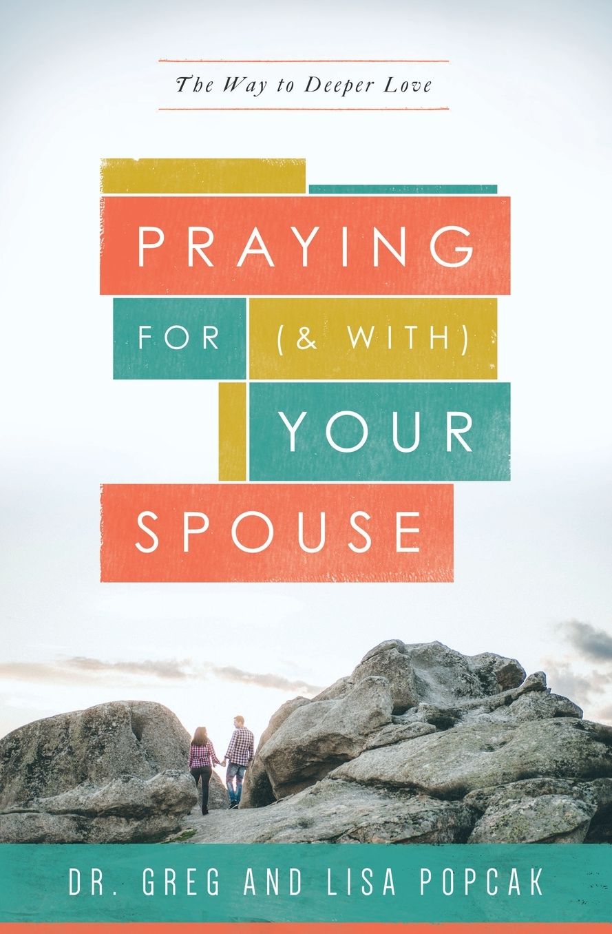 Praying for (and with) Your Spouse: The Way to Deeper Love