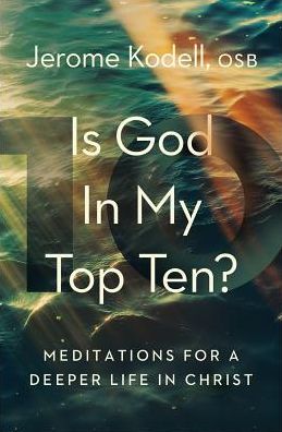 Is God in My Top Ten? Meditations for a Deeper Life in Christ