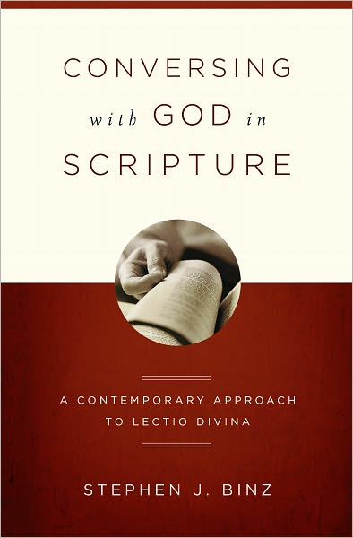 Conversing with God in Scripture: A Contemporary Approach to Lectio Divina
