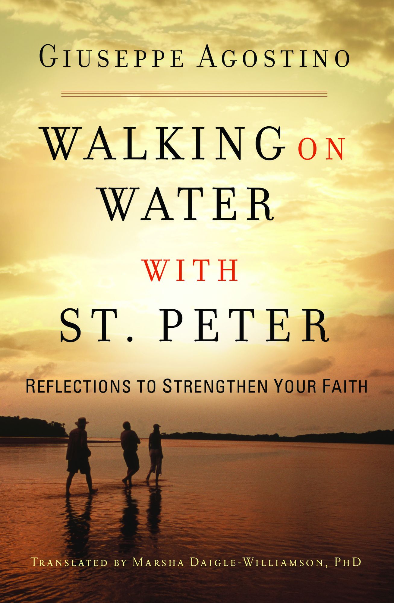 Walking on Water with St. Peter: Reflections to Strengthen Your Faith