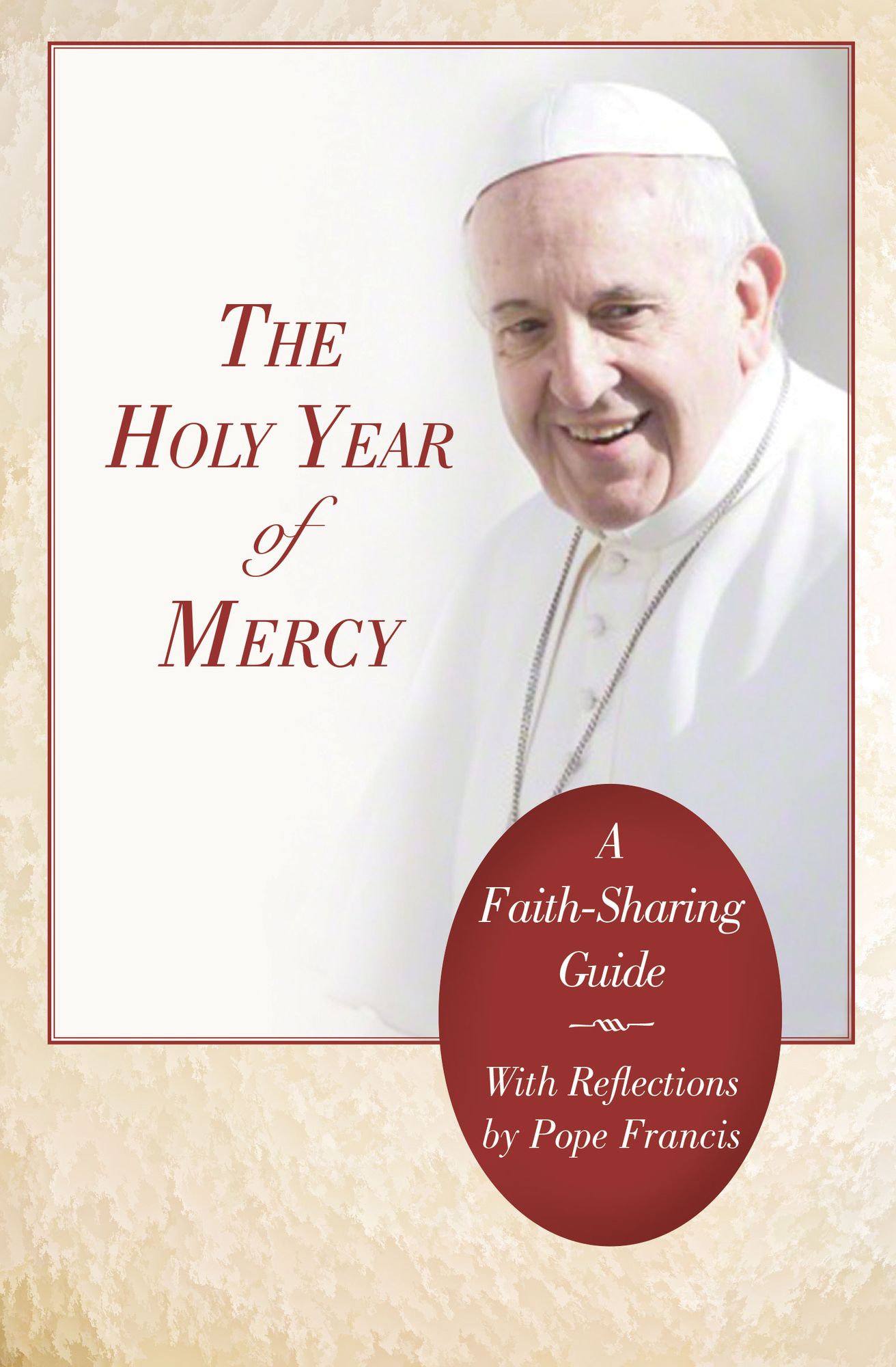 The Holy Year of Mercy: A Faith-Sharing Guide