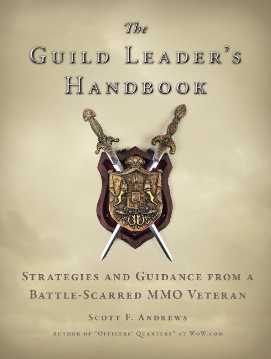 The Guild Leader's Handbook: Strategies and Guidance from a Battle-Scarred MMO Veteran