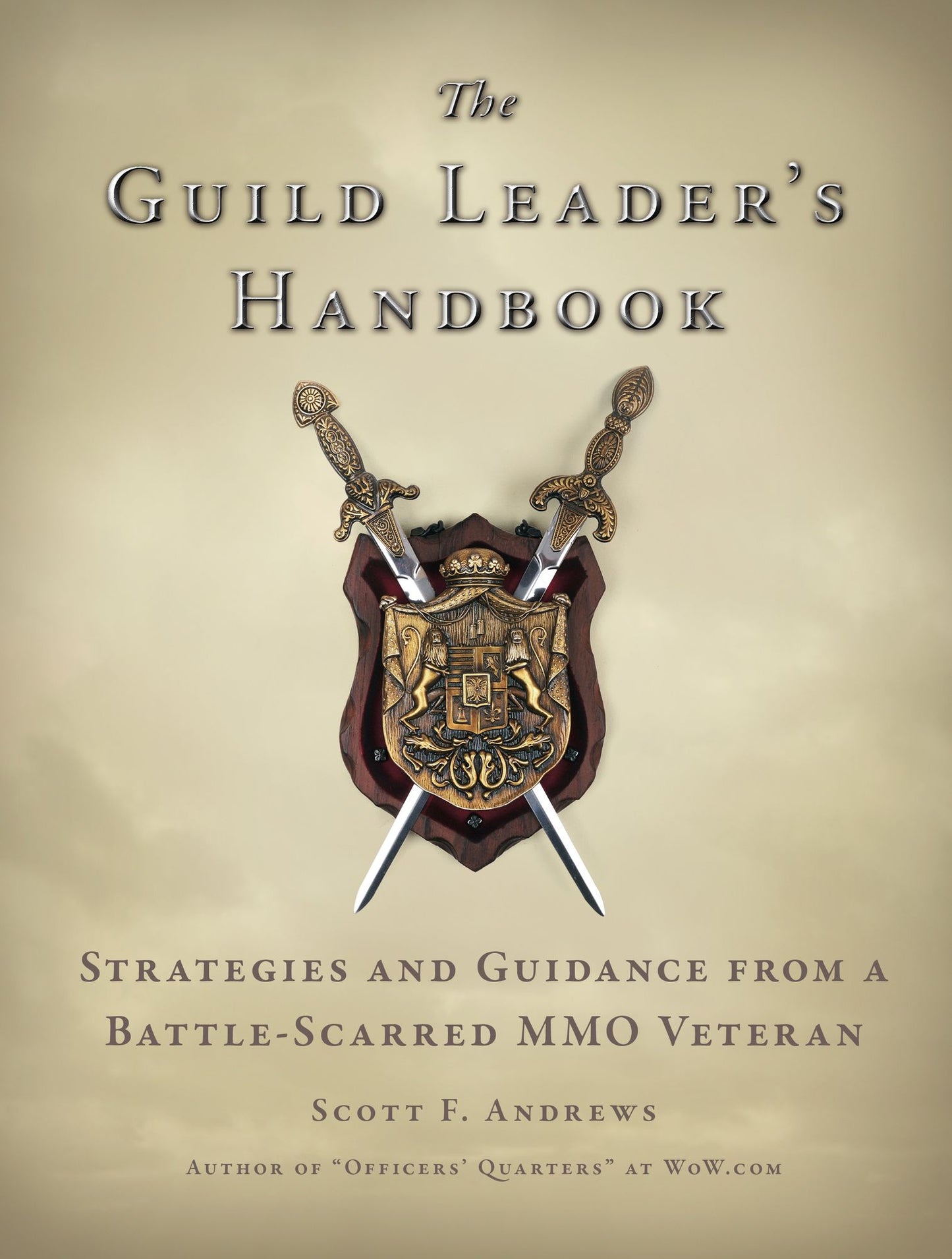 The Guild Leader's Handbook: Strategies and Guidance from a Battle-Scarred MMO Veteran
