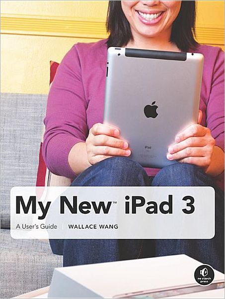 My New iPad, 3rd Edition: A User's Guide